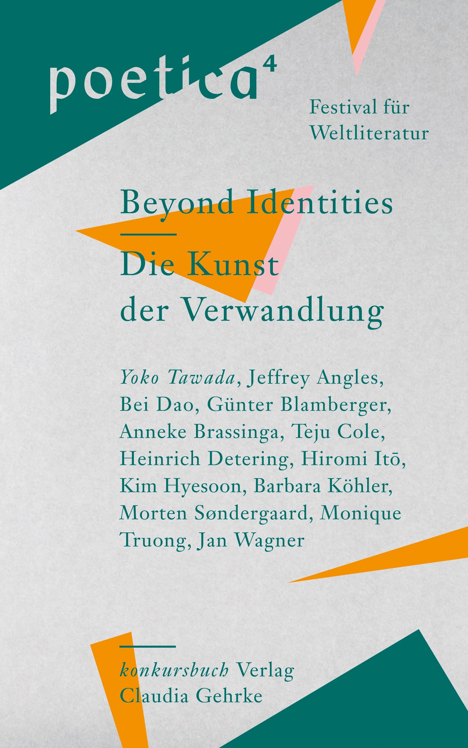 Die Kunst der Verwandlung / Beyond Identities: poetica 4. Festival für Weltliteratur Contemporary literature Books