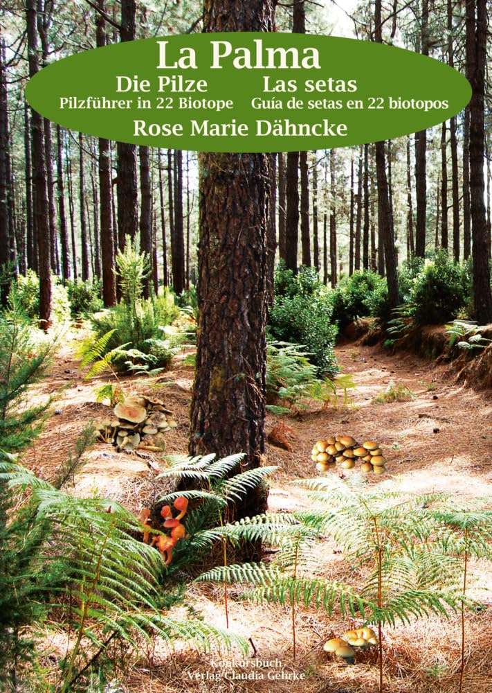 La Palma. Die Pilze - Pilzführer durch 22 Biotope. Books