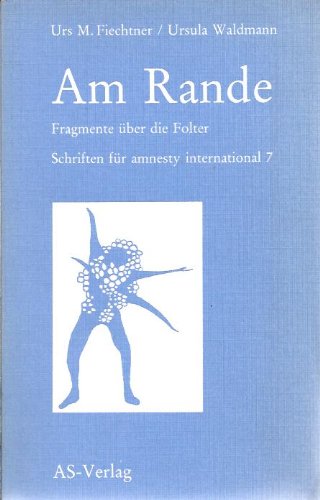Am Rande, Fragmente über die Folter. Schriften für amnesty international 7 Books