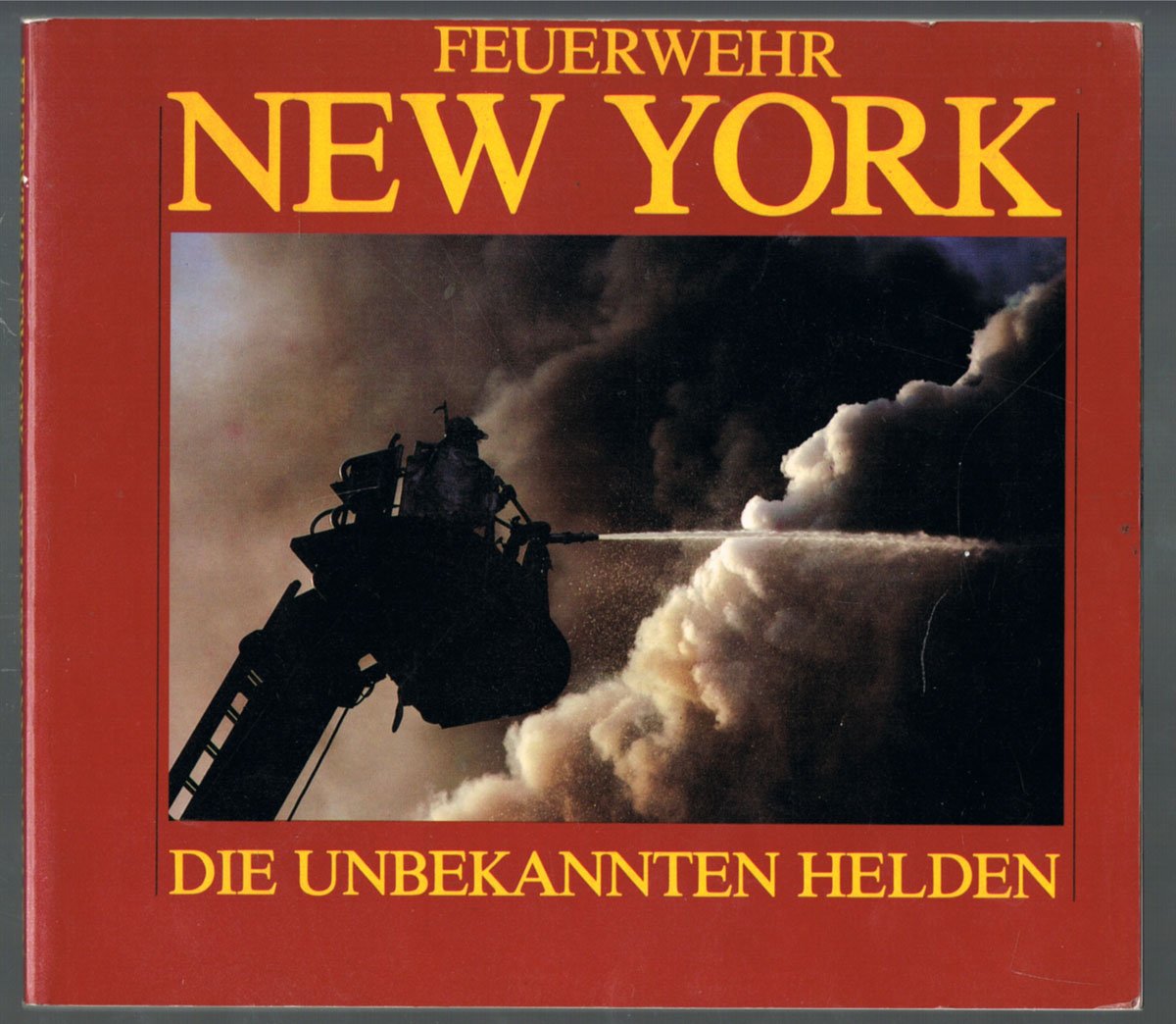 Feuerwehr New York. Die unbekannten Helden. Hall / Wanstall. 1986 book