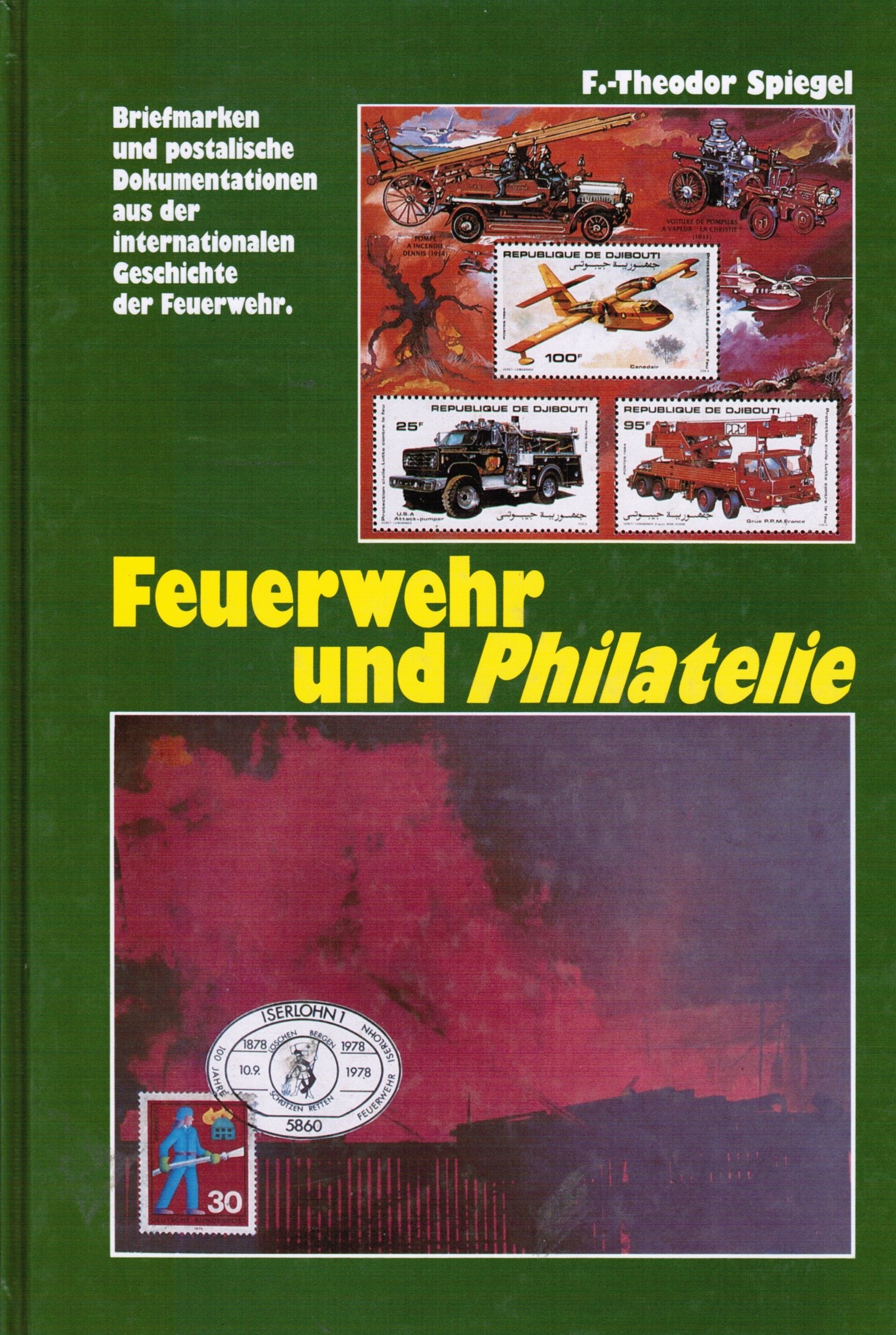 Feuerwehr und Philatelie - Briefmarken und postalische Dokumentationen aus der internationalen Geschichte der Feuerwehr Books