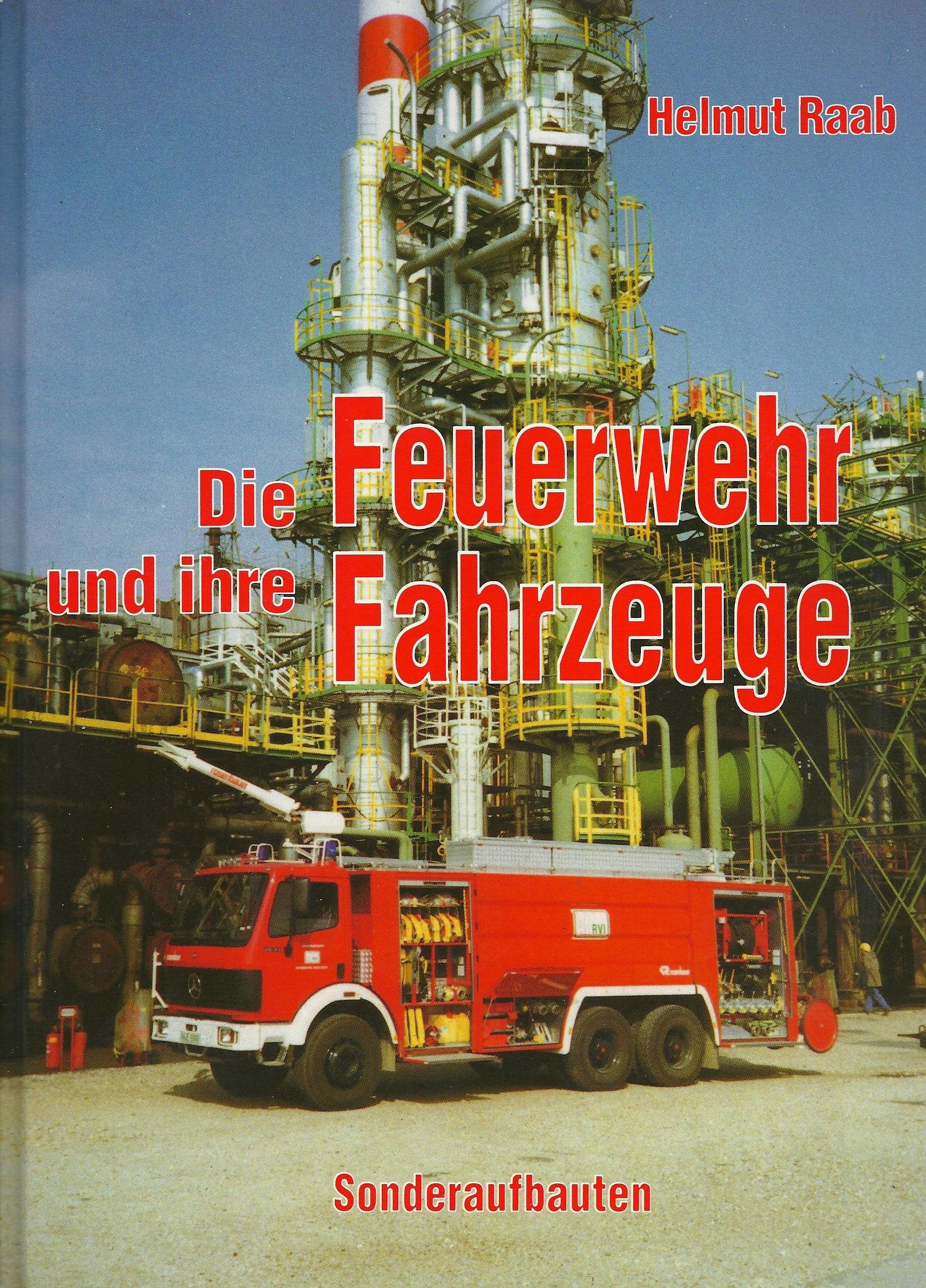 Die Feuerwehr und ihre Fahrzeuge: Sonderaufbauten Business & Technology