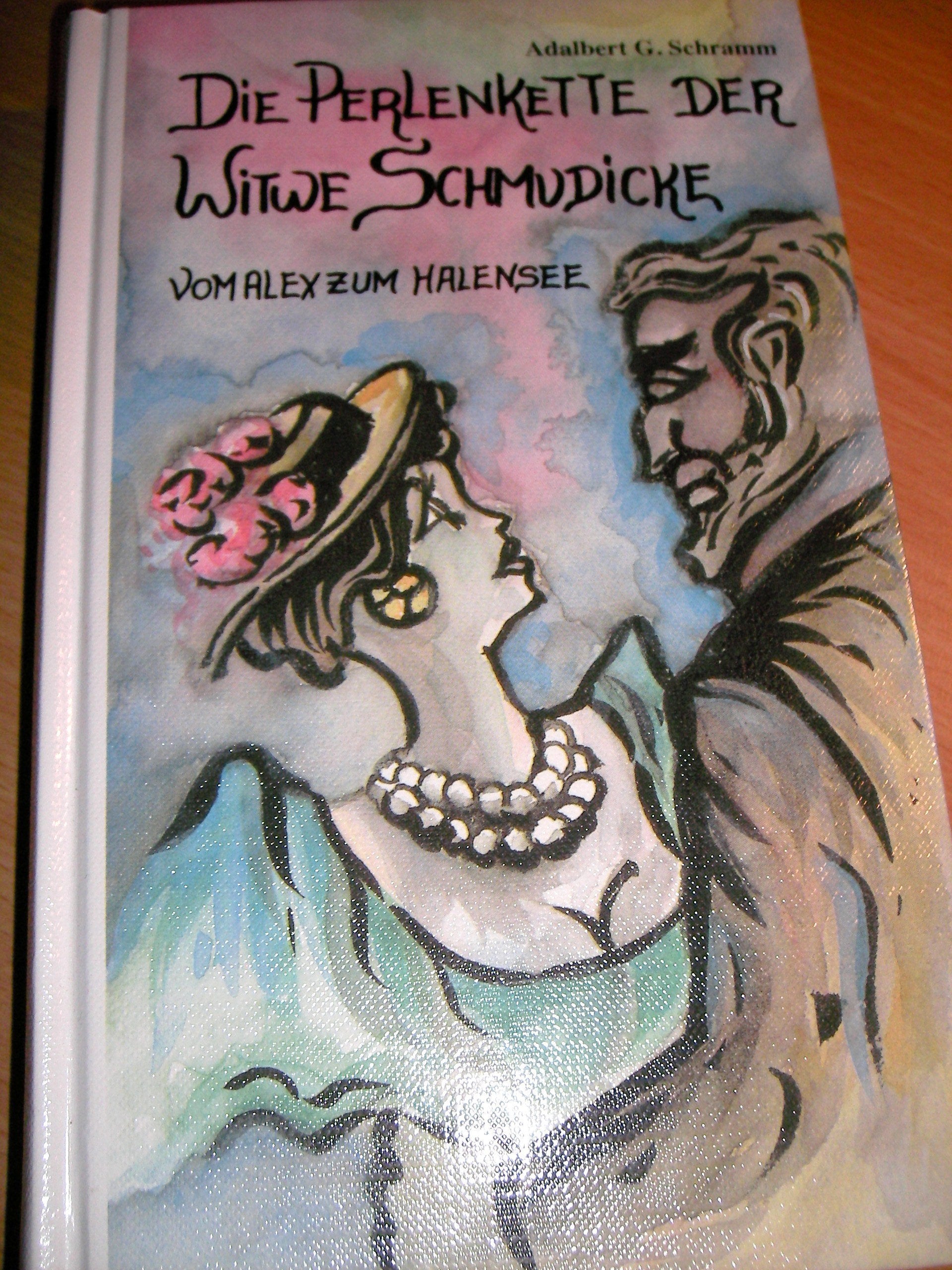 Die Perlenkette der Witwe Schmudicke. Vom Alex zum Halensee Books