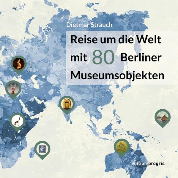 Reise um die Welt mit 80 Berliner Museumsobjekten Social Sciences