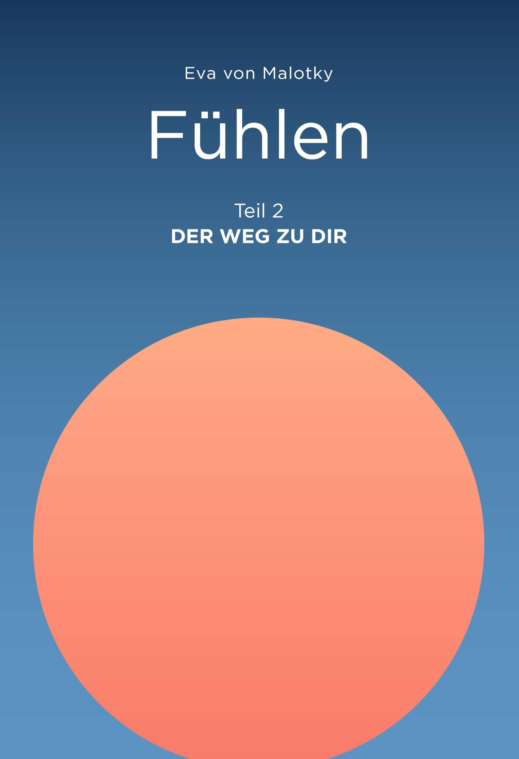 Fühlen: Teil 2 (Der Weg zu Dir) (Roots and Rivers: Selbstführung und Resilienz) Lifestyle