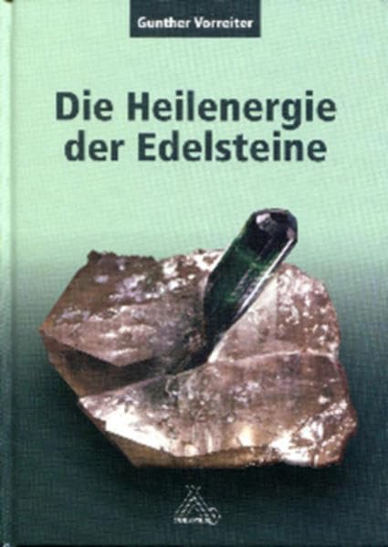 Die Heilenergie der Edelsteine: Versuch einer naturwissenschaftlichen Deutung und Untersuchung Books