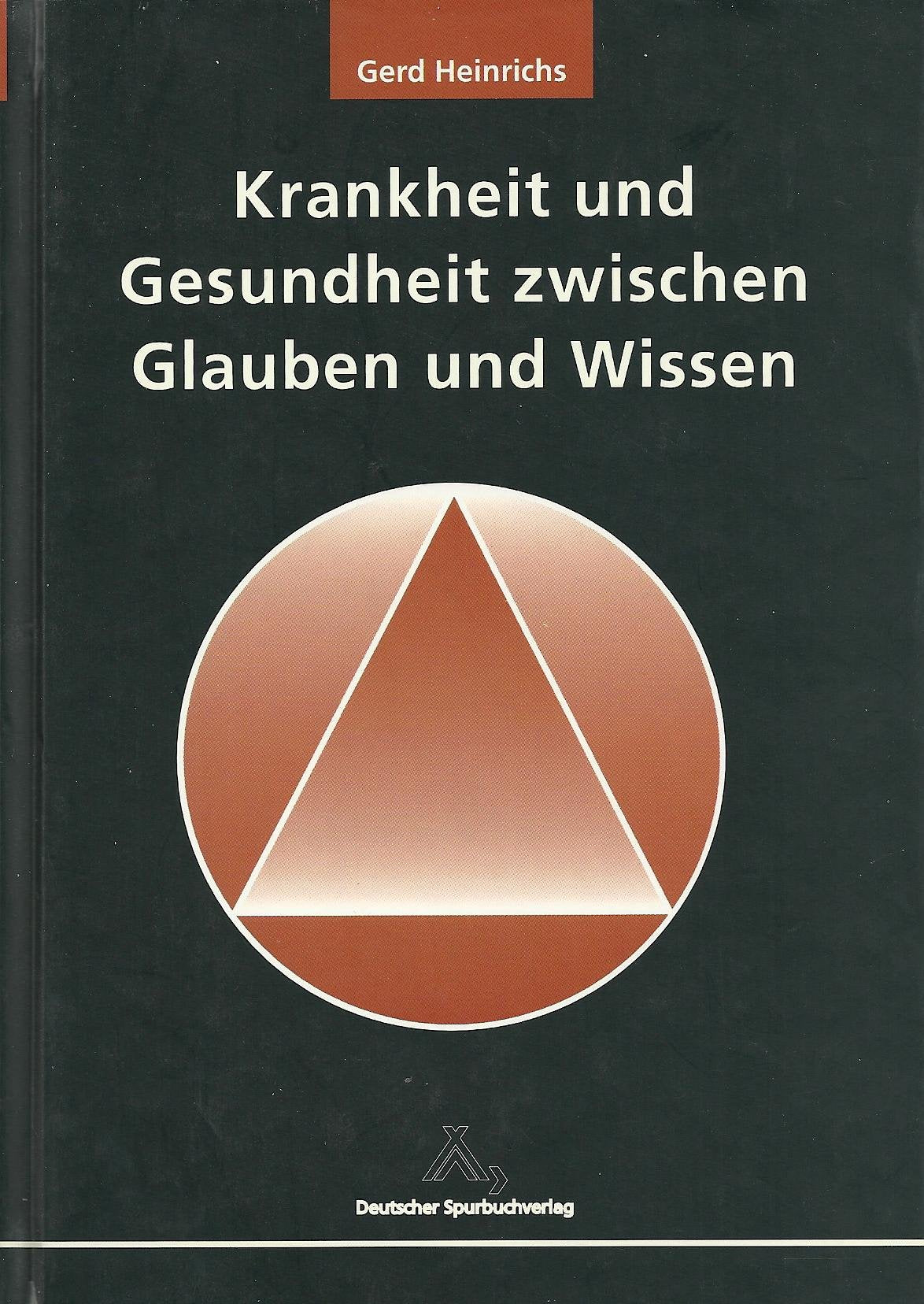 Krankheit und Gesundheit zwischen Glauben und Wissen Health, Nutrition & Fitness