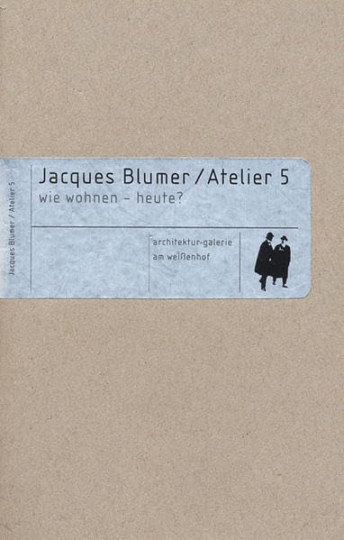 Jacques Blumer /Atelier 5 book