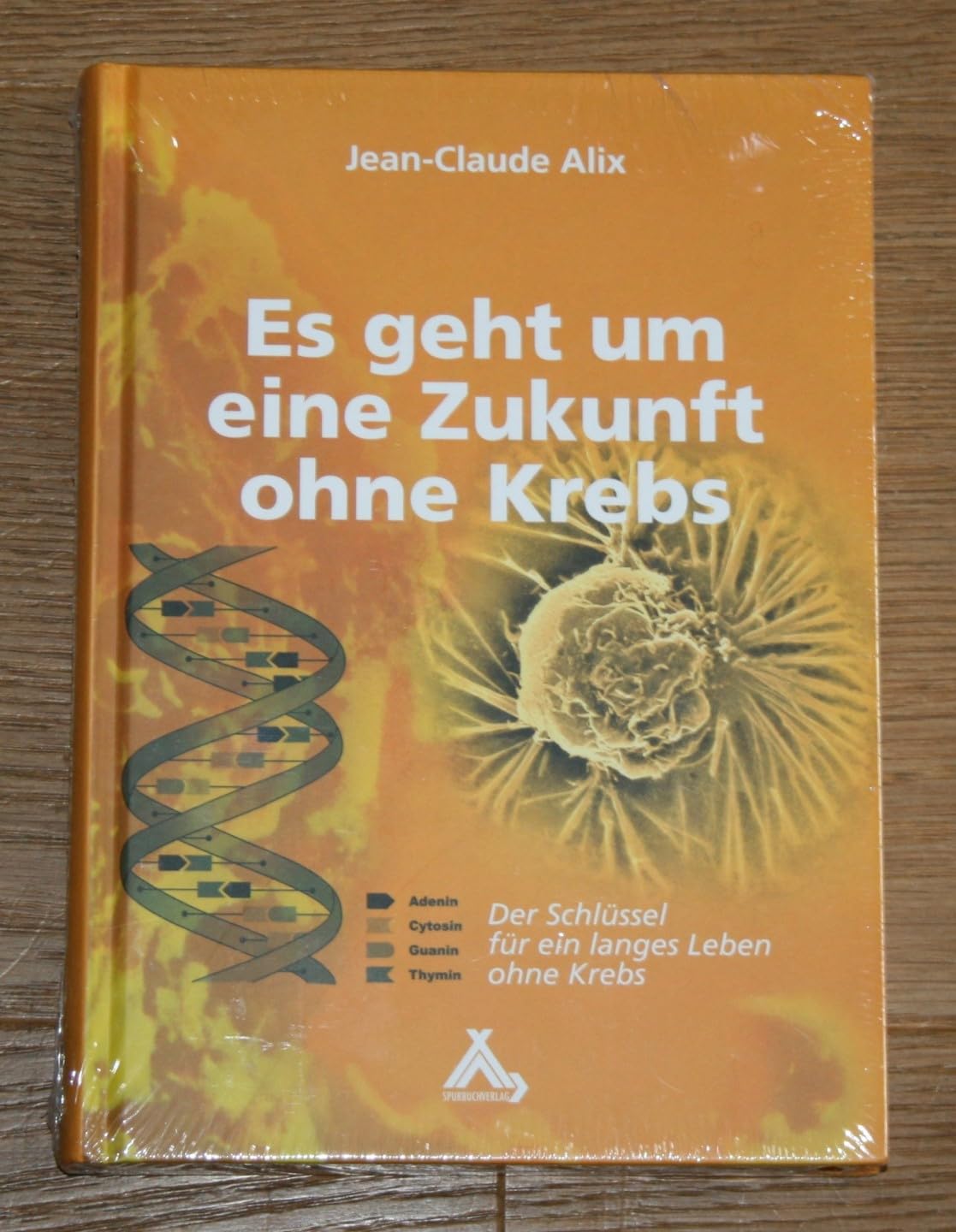 Alix, J: Es geht um eine Zukunft ohne Krebs Medicine