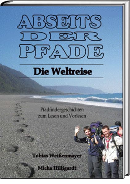 Abseits der Pfade: Die Weltreise: Pfadfindergeschichten zum Lesen und Vorlesen Leisure, Home & Garden