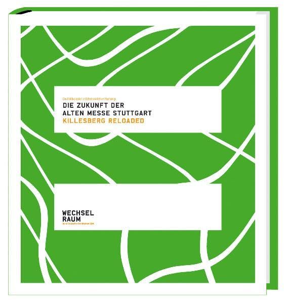 Die Zukunft der Alten Messe Stuttgart: Killesberg Reloaded Architecture