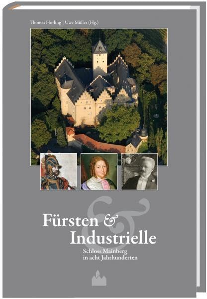 Fürsten & Industrielle: Schloss Mainberg in acht Jahrhunderten Film, Art & Culture