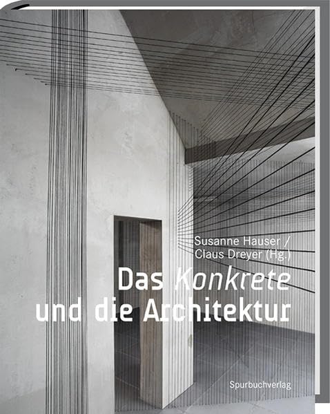 Das Konkrete und die Architektur Architecture