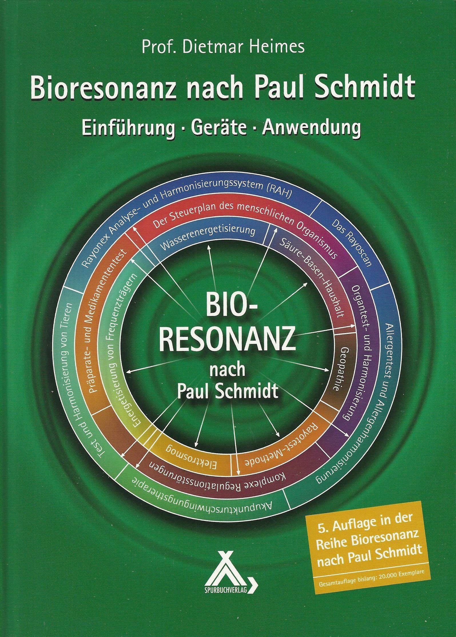 Bioresonanz nach Paul Schmidt: Einführung - Geräte - Anwendung Medicine