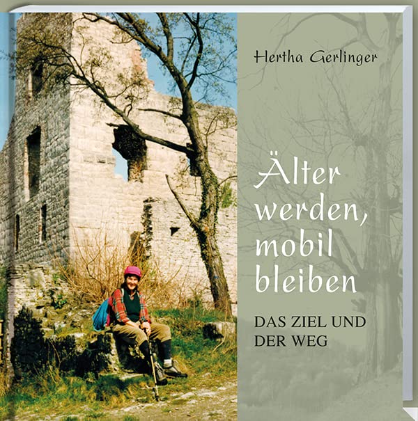 Älter werden, mobil bleiben: Das Ziel und der Weg Medicine