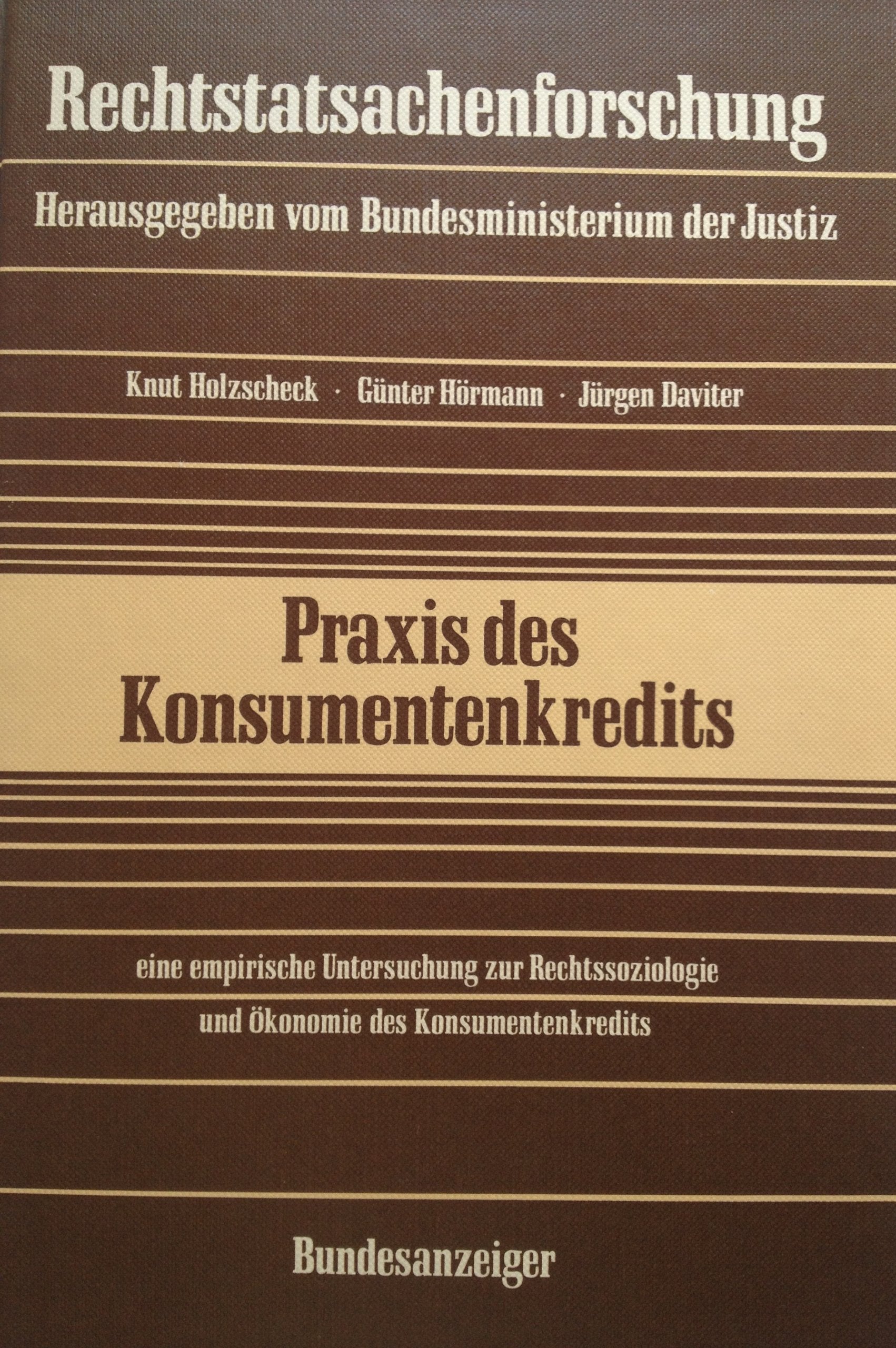 Praxis des Konsumentenkredits: Eine empirische Untersuchung zur Rechtssoziologie und Ökonomie des Konsumentenkredits (Rechtstatsachenforschung) Books