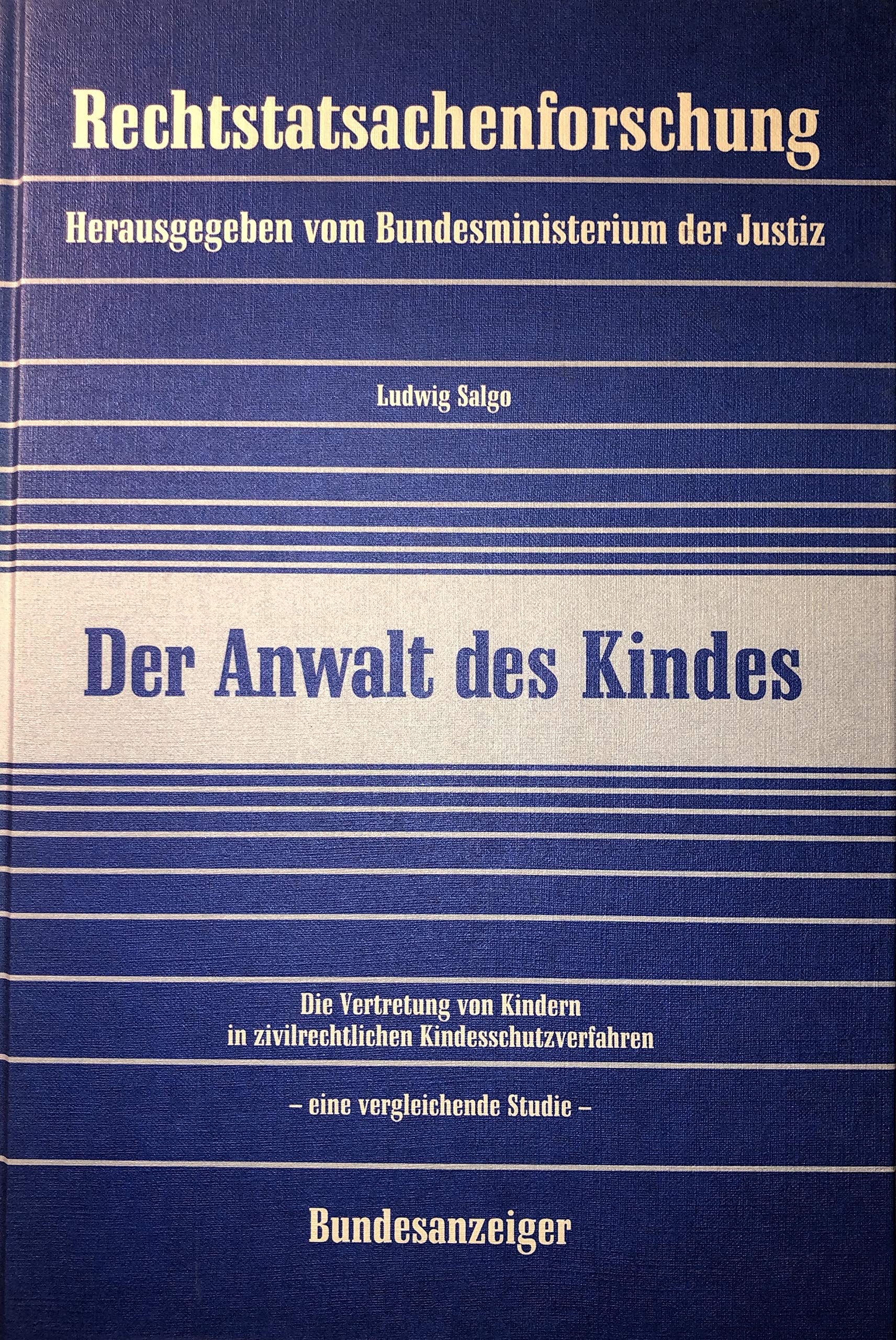 Der Anwalt des Kindes. Die Vertretung von Kindern in zivilrechtlichen Kindesschutzverfahren - eine vergleichende Studie Law
