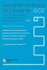Gebührenordnung für Zahnärzte - (GOZ) und Zahnbehandlung in der gesetzlichen Krankenversicherung (GKV): Gesetzes- und Verordnungstexte, ... Materialien, Selbstverwaltungsvorschriften Books