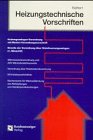 Heizungstechnische Vorschriften: Heizungstechnische-Verordnung mit Muster-Verwaltungsvorschrift Novelle der Verordnung über Kleinfeuerungsanlagen (1. BlmschV) Law