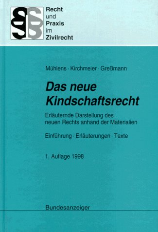 Das neue Kindschaftsrecht: Erläuternde Darstellung des neuen Rechts anhand der Materialien. Einführung - Erläuterung - Texte Law