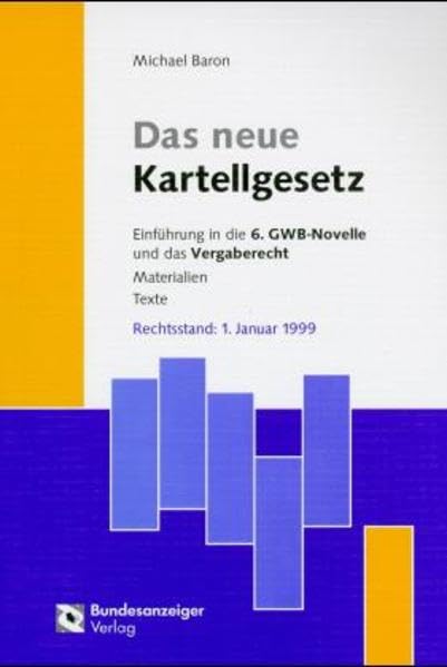 Das neue Kartellgesetz: Einführung in die 6. GWB-Novelle und das Vergaberecht. Materialien - Texte Law