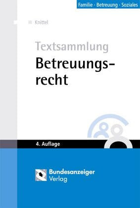Betreuungsrecht: Textsammlung mit einer Einführung in das Betreuungsrechtsänderungsgesetz Law