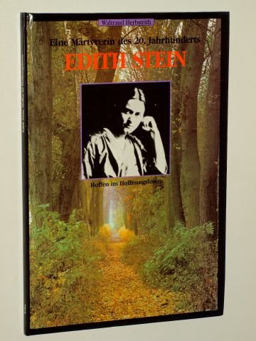 Edith Stein - Eine Märtyrerin des 20. Jahrhunderts - Hoffen im Hoffnungslosen Science