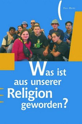 Was ist aus unserer Religion geworden ? - Nr. 204 Non-fiction