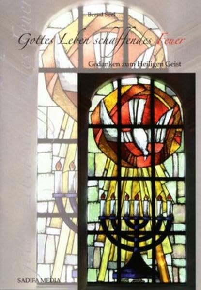 Gottes Leben schaffendes Feuer - Nr. 448: Gedanken zum Heiligen Geist Politics & History
