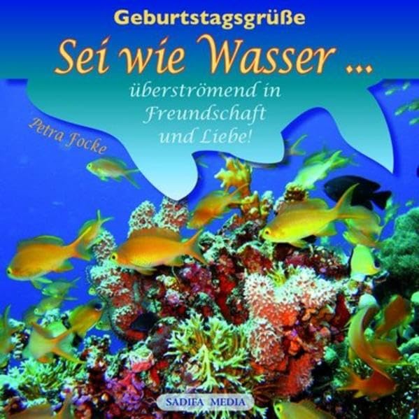Geburtstagsgrüße - Sei wie Wasser... überströmend in Freundschaft und Liebe - Nr. 454 Religion & Esotericism