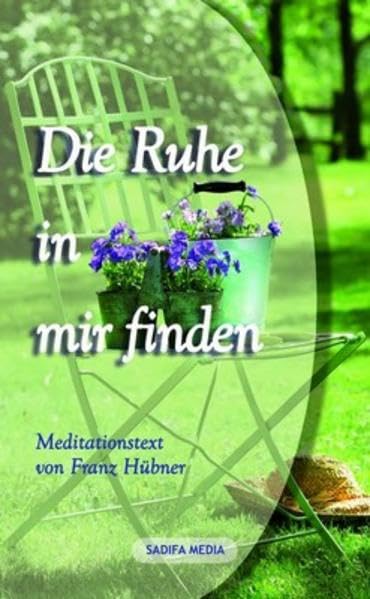 Die Ruhe in mir finden - Nr. 459 Religion & Esotericism