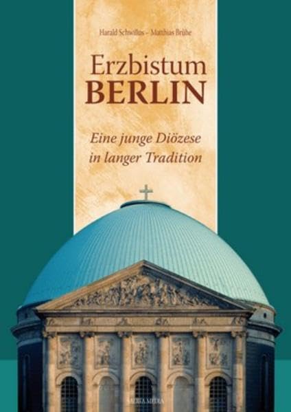 Erzbistum Berlin - Nr. 529: Eine junge Diözese in langer Tradition Religion & Esotericism