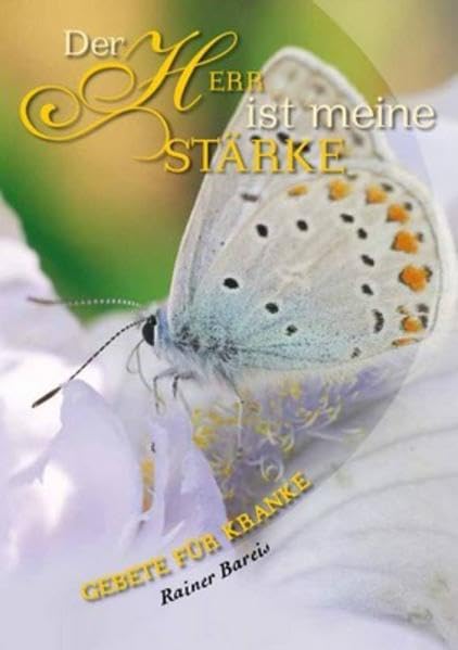 Der Herr ist meine Stärke - Nr. 536: Gebete für Kranke Religion & Esotericism