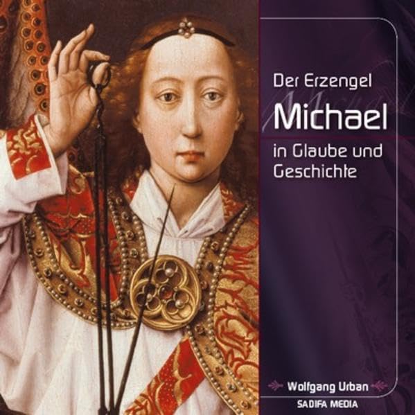 Der Erzengel Michael in Glaube und Geschichte - Nr. 552 Religion & Esotericism