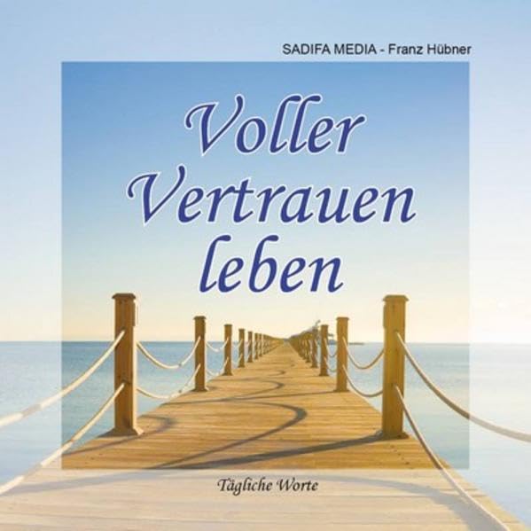 Tägliche Worte - Nr. 575: Voller Vertrauen leben Religion & Esotericism