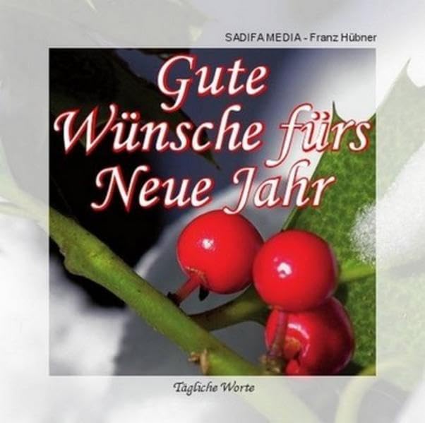 Tägliche Worte - Nr. 578: Gute Wünsche fürs Neue Jahr Religion & Esotericism
