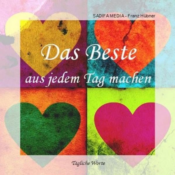 Tägliche Worte - Nr. 588: Das Beste aus jedem Tag machen Religion & Esotericism