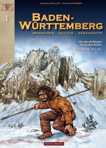 Baden-Württemberg Band 1 - Nr. 591: Von den Anfängen bis zu den Kelten (ca. 600 000 - 15 v. Chr.) Politics & History
