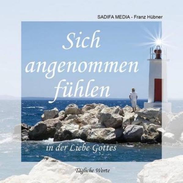 Tägliche Worte - Nr. 613: Sich angenommen fühlen Religion & Esotericism
