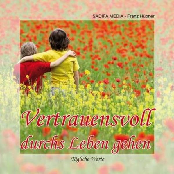 Tägliche Worte - Nr. 627: Vertrauensvoll durchs Leben gehen book