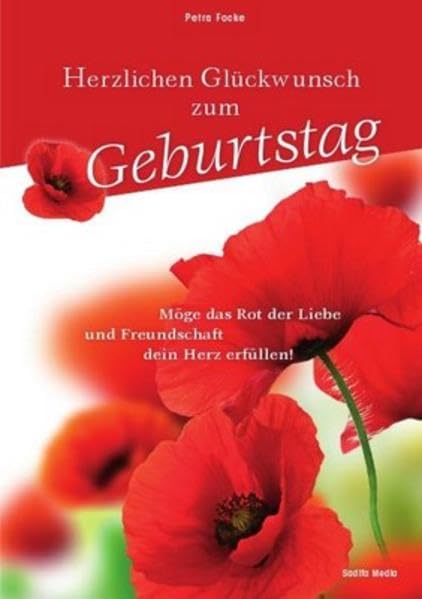 Möge das Rot der Liebe und Freundschaft dein Herz erfüllen! - Nr. 630: Herzlichen Glückwunsch zum Geburtstag book