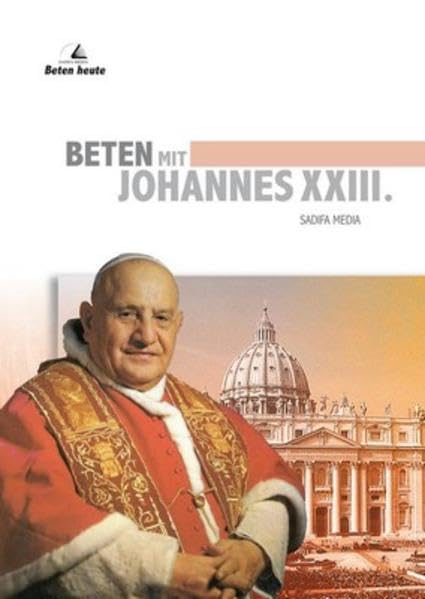 Beten mit Johannes XXIII. - Nr. 646 Religion & Esotericism