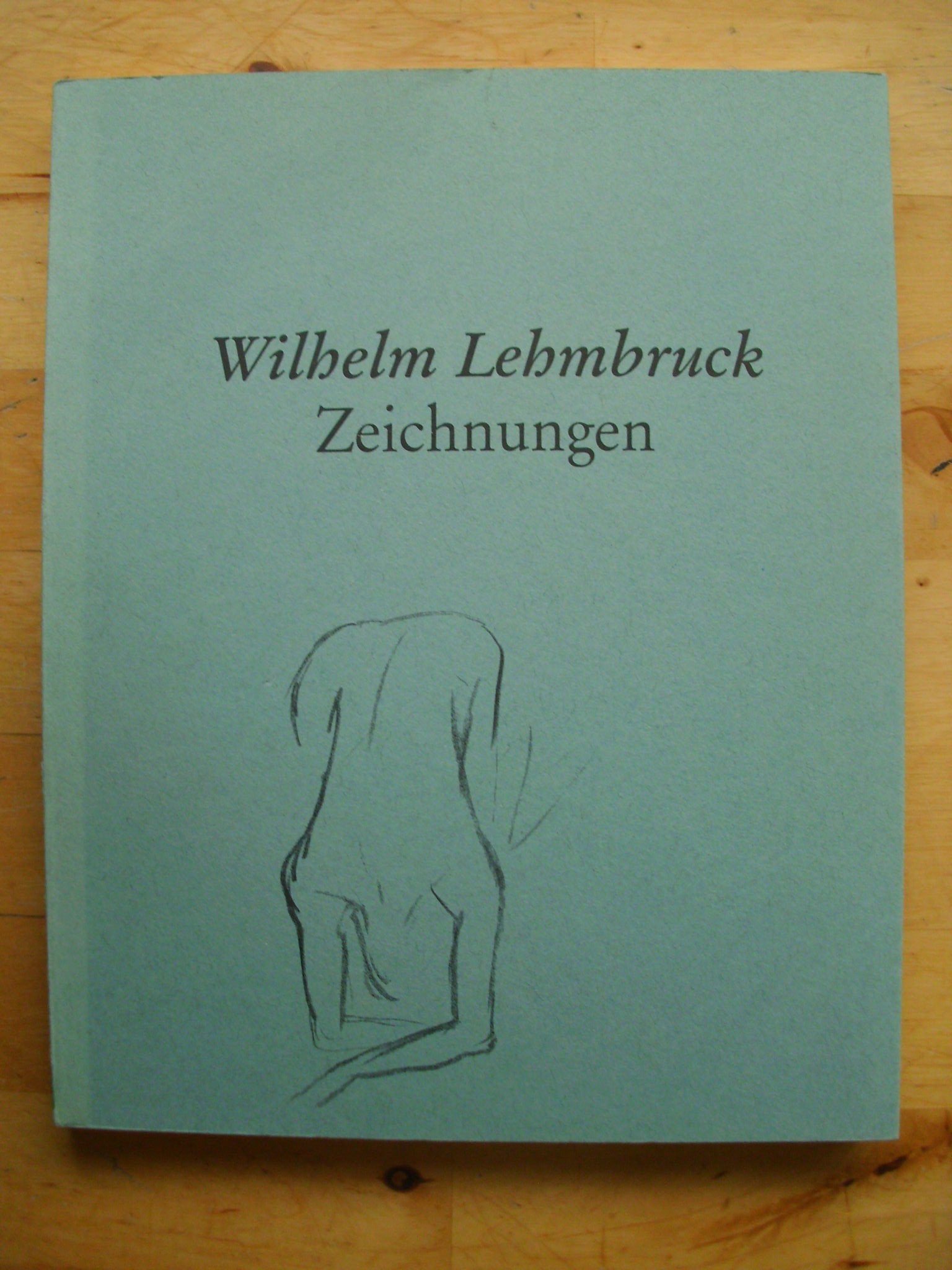 Wilhelm Lehmbruck: Zeichnungen aus dem Wilhelm-Lehmbruck-Museum Duisburg. Kunsthaus Zürich, 22.5-15.7.1990. Westfälisches Landesmuseum für Kunst und Kulturgeschichte Münster, 2.12.1990-27.1.1991 Politics & Society Books