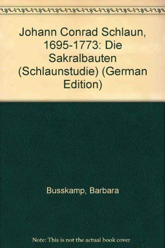 Johann Conrad Schlaun: 1695-1773. Die Sakralbauten (Schlaunstudie) Books