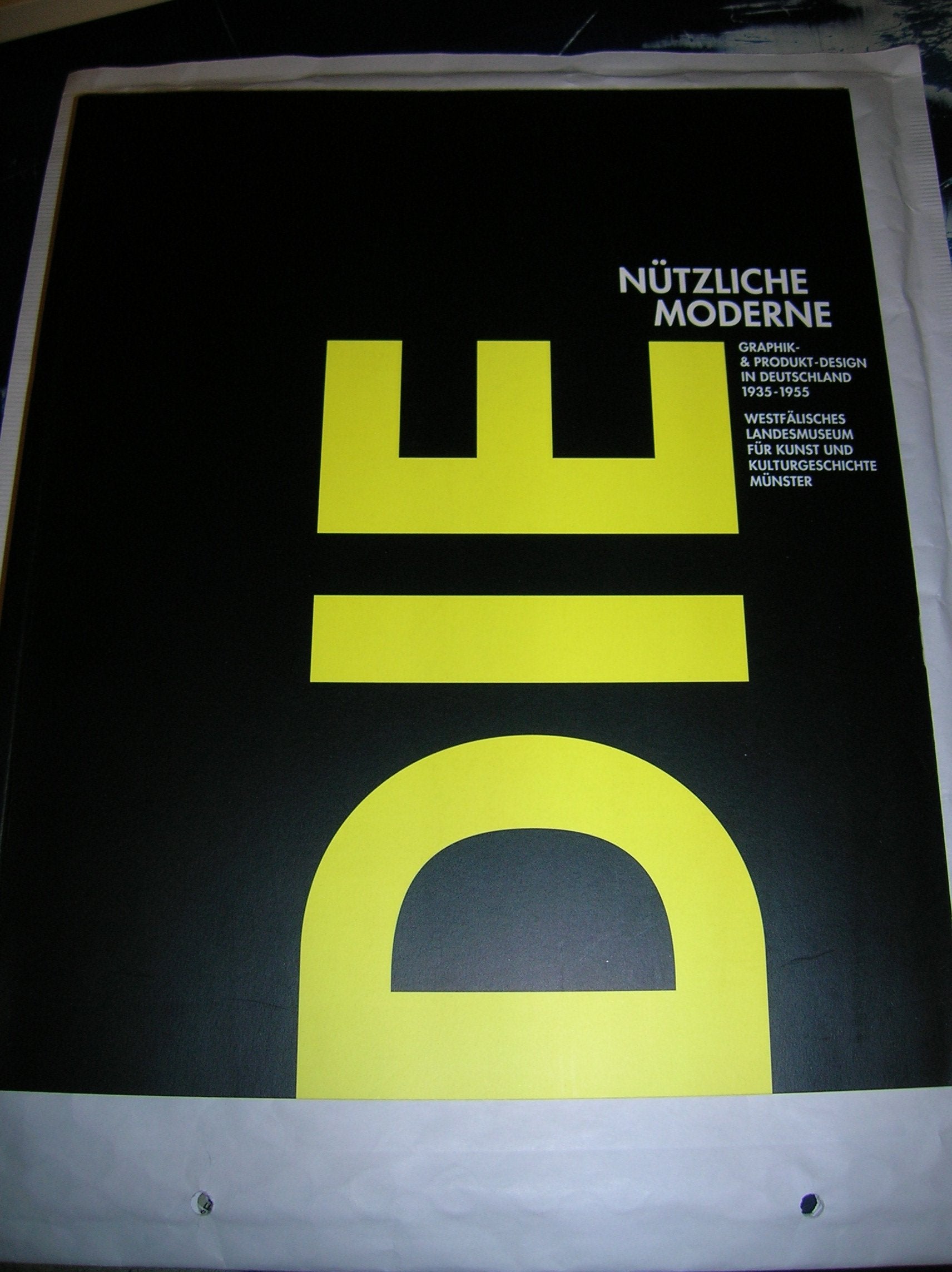 Die nützliche Moderne: Graphik- und Produkt-Design in Deutschland 1935-1955. Ausstellung des Westfälischen Landesmuseums für Kunst und Kulturgeschichte Münster vom 19. März bis zum 4. Juni 2000 Business & Technology