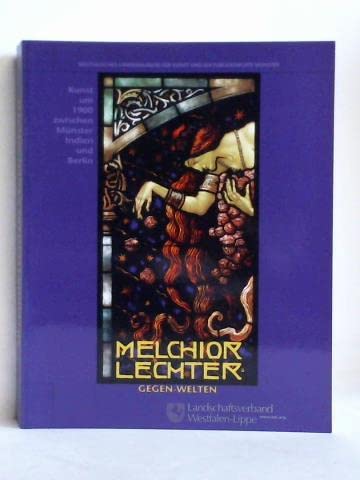 Melchoir Lechter Gegen Welten, Kunst Um 1900 Zwischen Indien Und Berlin book