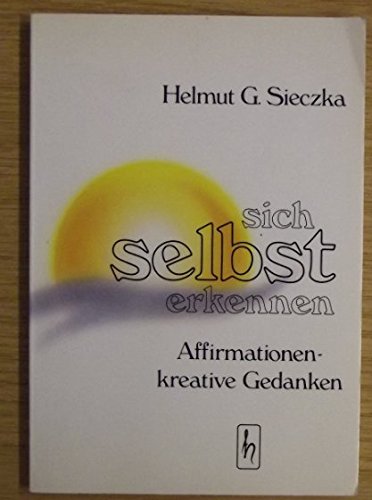 Sich selbst erkennen : Affirmationen - kreative Gedanken. Books