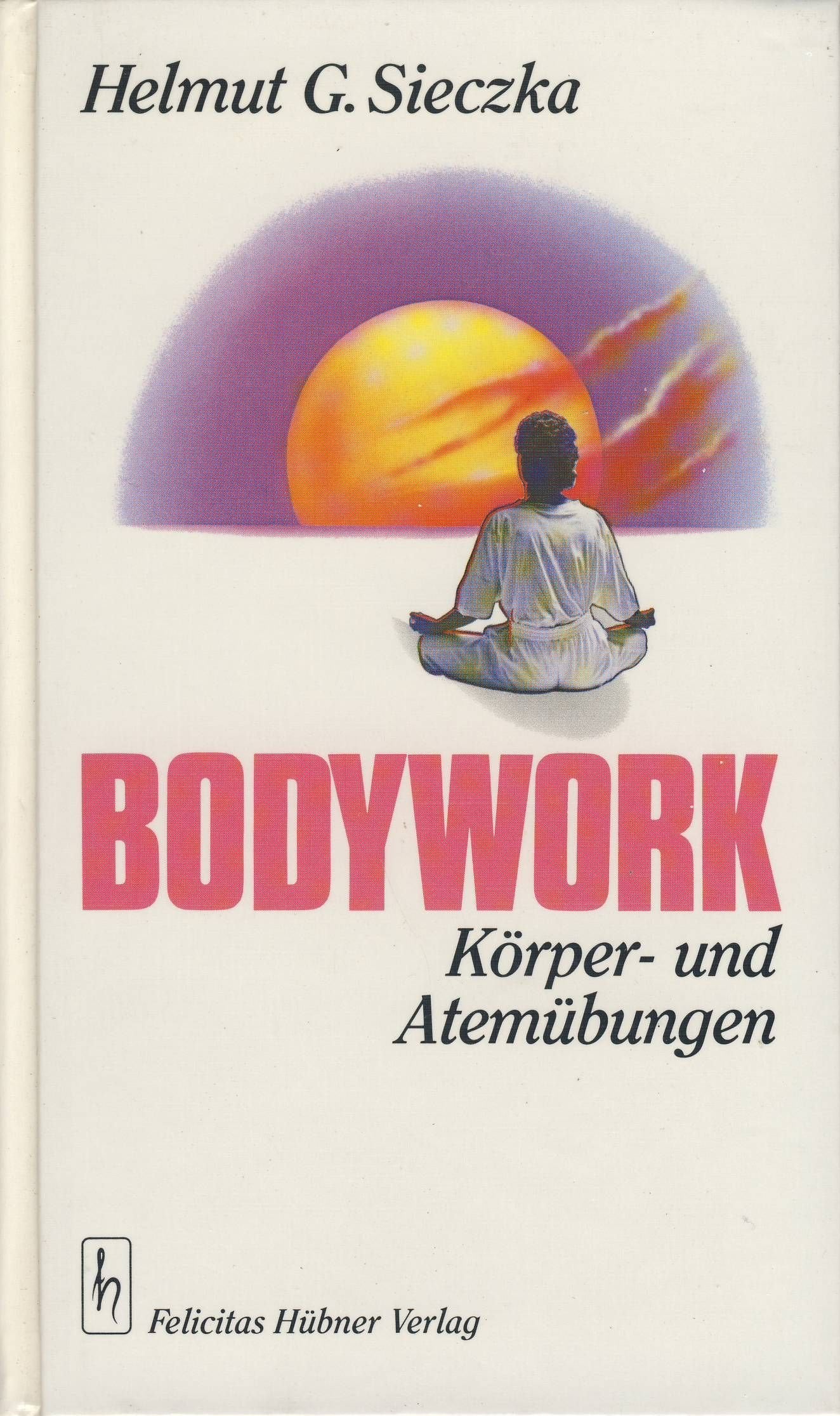 Bodywork. Körper- und Atemübungen Medicine Books