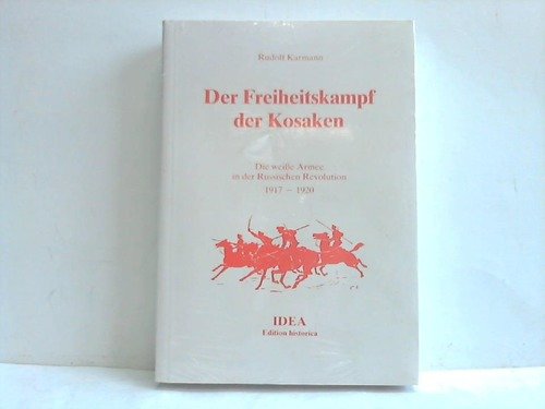 Der Freiheitskampf der Kosaken. Die weisse Armee in der Russischen Revolution. 1917-1920 Politics & History