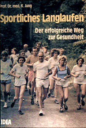 Langlauf - Der sichere Weg zur Gesundheit. Der Langstreckenlauf im Breiten-, Leistungs- und Gesundheitssport - Auswirkungen in physiologischer, medizinischer und psychologischer Hinsicht Health, Nutrition & Fitness